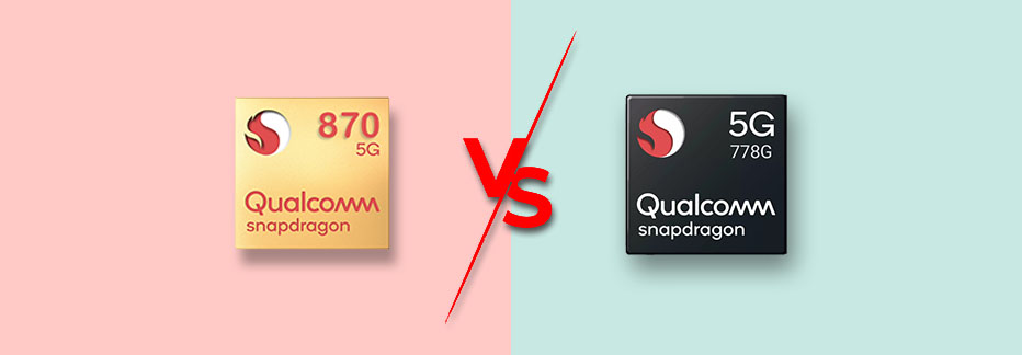 Qualcomm Snapdragon 870 Vs Snapdragon 778G Specification Comparison