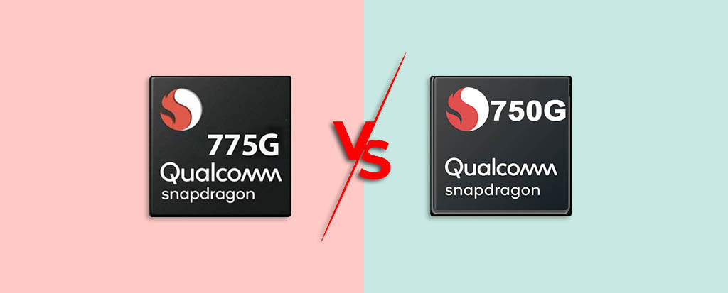 Qualcomm Snapdragon 775G vs Snapdragon 750G Specification Comparison