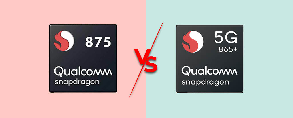 Qualcomm Snapdragon 865 Plus Vs Snapdragon 875 Specification Comparison | Qualcomm Snapdragon 875 Vs Snapdragon 865 Plus